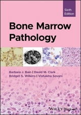 Bone Marrow Pathology - Bain, Barbara J.; Clark, David M.; Wilkins, Bridget S.; Sovani, Vishakha