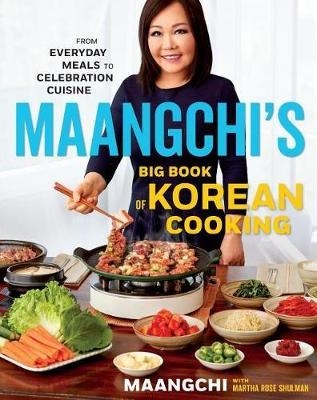 Maangchi's Big Book of Korean Cooking -  Maangchi, Martha Rose Shulman