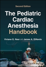 The Pediatric Cardiac Anesthesia Handbook - Nasr, Viviane G.; DiNardo, James A.