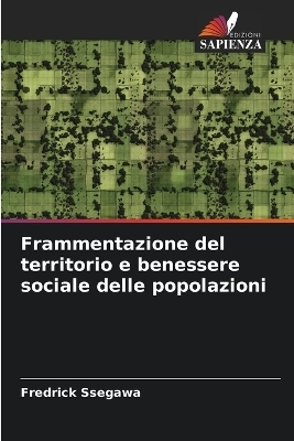 Frammentazione del territorio e benessere sociale delle popolazioni - Fredrick Ssegawa