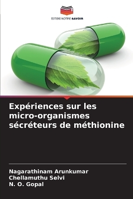 Expériences sur les micro-organismes sécréteurs de méthionine - Nagarathinam Arunkumar, Chellamuthu Selvi, N O Gopal