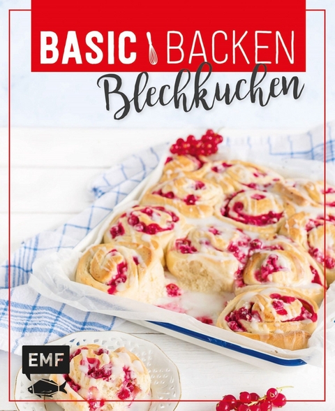 Basic Backen - Blechkuchen - Emma Friedrichs, Tina Bumann, Sara Plavic, Markus Hummel, Melanie Allhoff, Sabrina Sue Daniels
