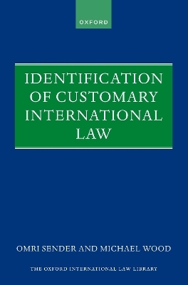 Identification of Customary International Law - Michael Wood, Omri Sender