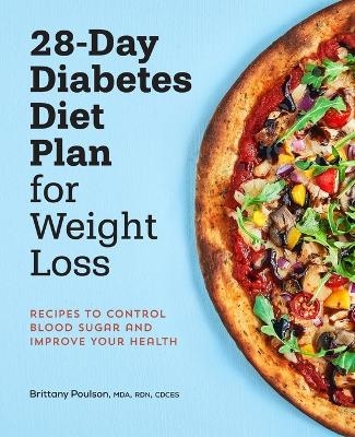 28-Day Diabetes Diet Plan for Weight Loss - Brittany Poulson MDA CDCES  RDN