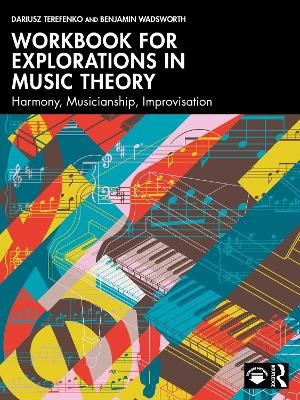 Workbook for Explorations in Music Theory - Dariusz Terefenko, Benjamin Wadsworth