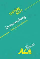 Unterwerfung von Michel Houellebecq (Lektürehilfe) - Chloé De Smet, Lucile Lhoste