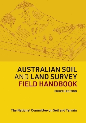 Australian Soil and Land Survey Field Handbook -  National Committee on Soil and Terrain