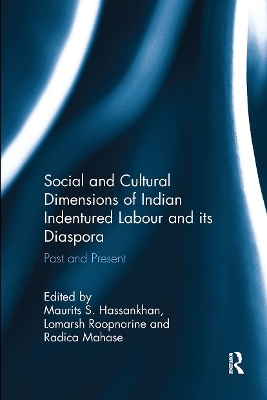 Social and Cultural Dimensions of Indian Indentured Labour and its Diaspora - 