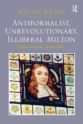 Antiformalist, Unrevolutionary, Illiberal Milton - William Walker