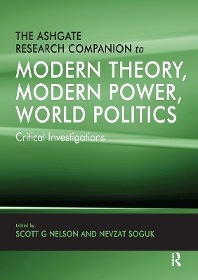 The Ashgate Research Companion to Modern Theory, Modern Power, World Politics - 