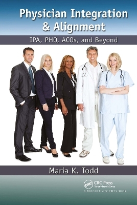 Physician Integration & Alignment - Maria K. Todd