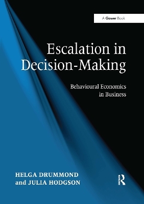 Escalation in Decision-Making - Helga Drummond, Julia Hodgson