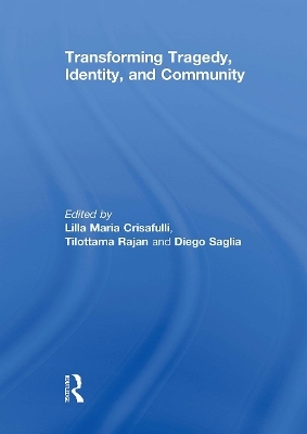 Transforming Tragedy, Identity, and Community - 