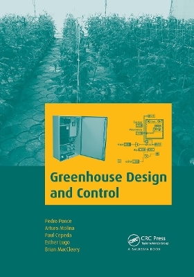 Greenhouse Design and Control - Pedro Ponce, Arturo Molina, Paul Cepeda, Esther Lugo, Brian MacCleery