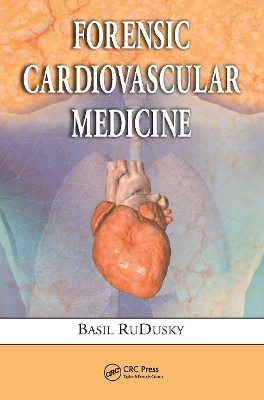 Forensic Cardiovascular Medicine - Basil RuDusky