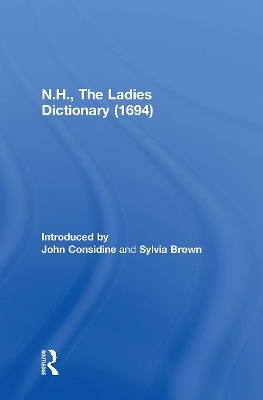 N.H., The Ladies Dictionary (1694) - John Considine, Sylvia Brown