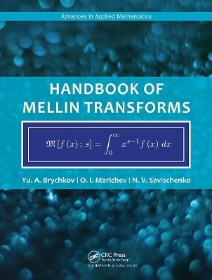 Handbook of Mellin Transforms - Yu. Brychkov, O. Marichev, N. Savischenko