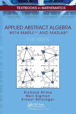 Applied Abstract Algebra with MapleTM and MATLAB� - Richard Klima, Neil Sigmon, Ernest Stitzinger