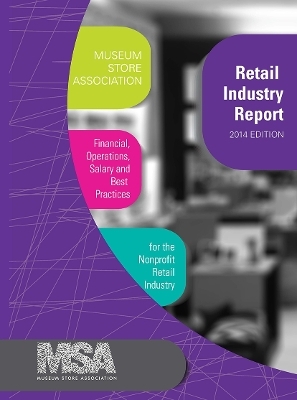 Museum Store Association Retail Industry Report, 2014 Edition - 