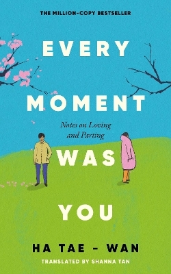 Every Moment Was You - Ha Tae-Wan