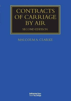 Contracts of Carriage by Air - Malcolm Clarke