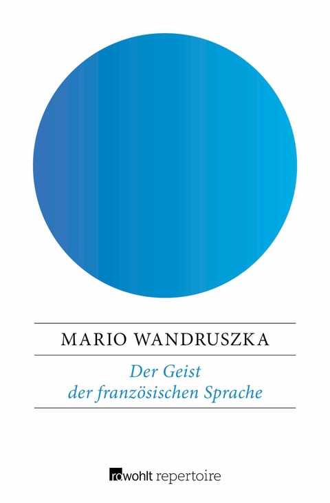 Der Geist der französischen Sprache -  Mario Wandruszka