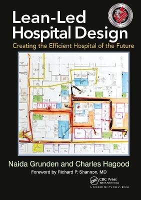 Lean-Led Hospital Design - Naida Grunden, Charles Hagood