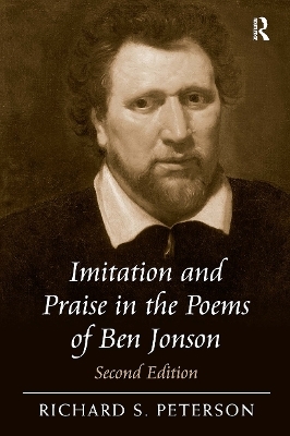 Imitation and Praise in the Poems of Ben Jonson - Richard S. Peterson