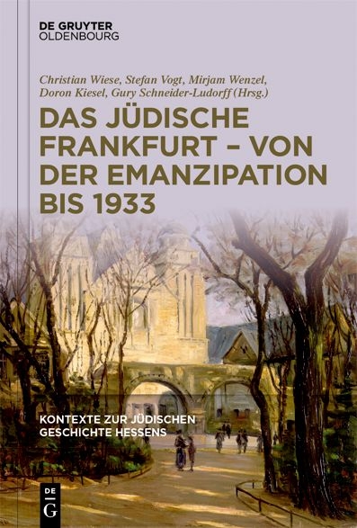 Kontexte zur jüdischen Geschichte Hessens / Das jüdische Frankfurt – von der Emanzipation bis 1933 - 