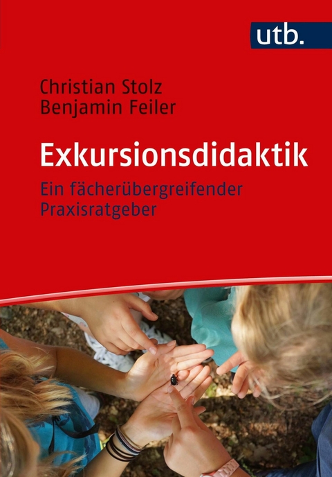 Exkursionsdidaktik -  Christian Stolz,  Benjamin Feiler