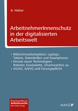 ArbeitnehmerInnenschutz in der digitalisierten Arbeitswelt - Alexandra Holzer