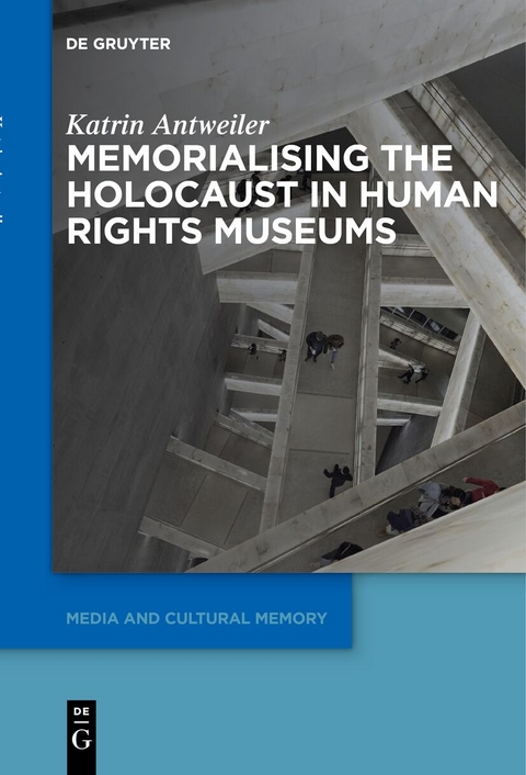 Memorialising the Holocaust in Human Rights Museums - Katrin Antweiler