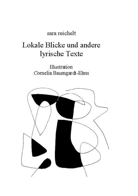 Lokale Blicke und andere lyrische Texte - sara reichelt