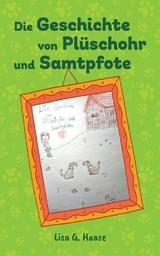 Die Geschichte von Plüschohr und Samtpfote - Lisa G.Haase