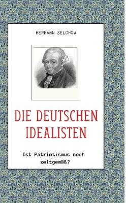 Die deutschen Idealisten - Hermann Selchow