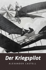 Der Kriegspilot - Alexander Castell