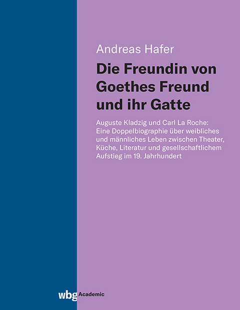 Die Freundin von Goethes Freund und ihr Gatte - Andreas Hafer