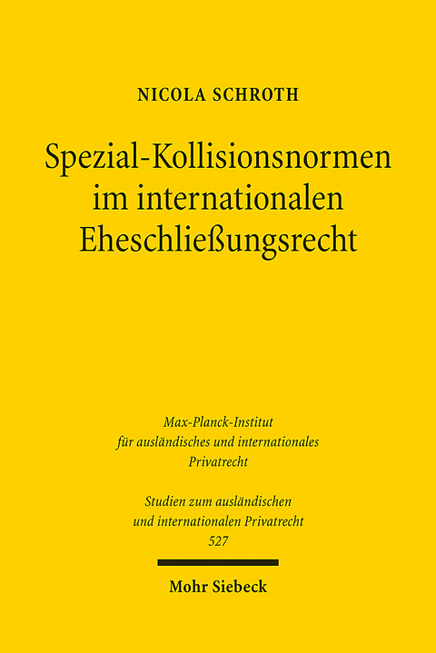 Spezial-Kollisionsnormen im internationalen Eheschließungsrecht - Nicola Schroth