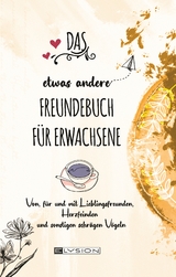 DAS etwas andere FREUNDEBUCH FÜR ERWACHSENE - Kleinert, Ulrike; Schreiner, Jennifer