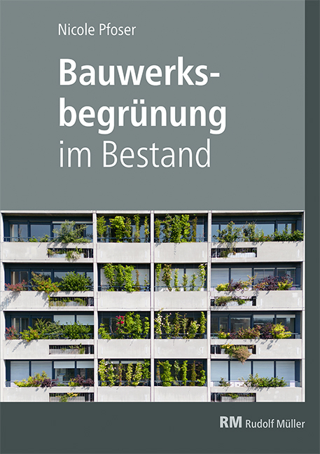 Bauwerksbegrünung im Bestand - Nicole Pfoser