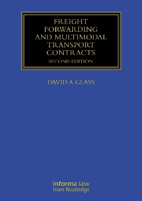 Freight Forwarding and Multi Modal Transport Contracts - David Glass