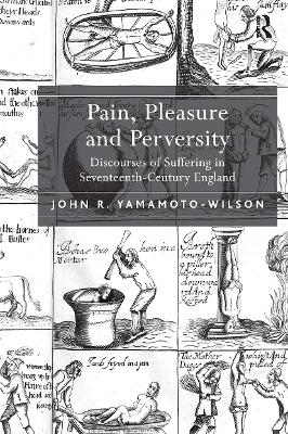 Pain, Pleasure and Perversity - John R. Yamamoto-wilson