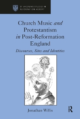 Church Music and Protestantism in Post-Reformation England - Jonathan Willis