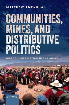 Communities, Mines, and Distributive Politics - Matthew Amengual