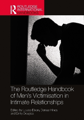 The Routledge Handbook of Men’s Victimisation in Intimate Relationships - 