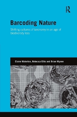 Barcoding Nature - Claire Waterton, Rebecca Ellis, Brian Wynne