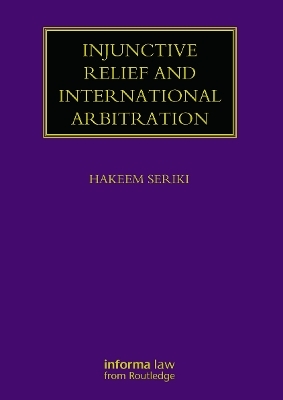 Injunctive Relief and International Arbitration - Hakeem Seriki