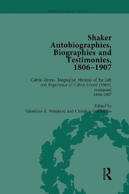 Shaker Autobiographies, Biographies and Testimonies, 1806-1907 Vol 3 - Glendyne R Wergland, Christian Goodwillie