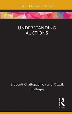 Understanding Auctions - Srobonti Chattopadhyay, Rittwik Chatterjee