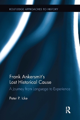 Frank Ankersmit's Lost Historical Cause - Peter Icke